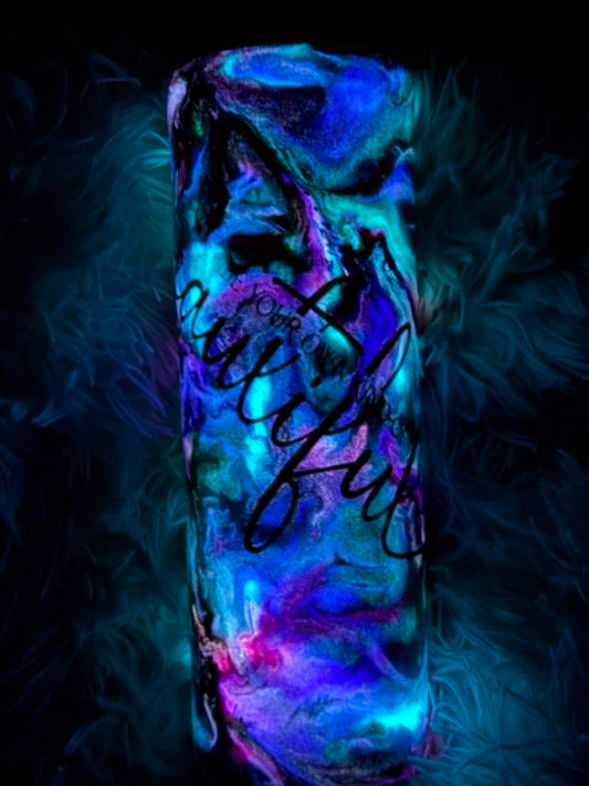 30 oz Be Your Own Kind of Beautiful _ GLOWS