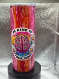#35 20oz tumbler rustic raindrop be kind to your mind